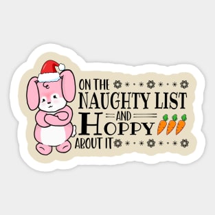 On The Naughty List And Hoppy About It Sticker